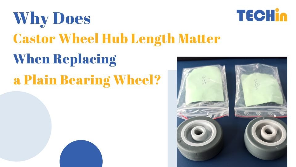 Why Does Wheel Hub Length Matter When Replacing a Plain Bearing Wheel?